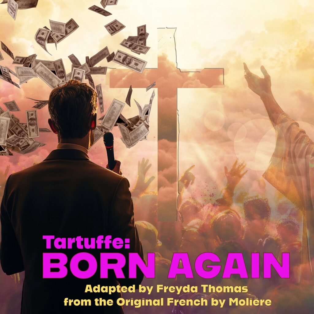 Tartuffe: Born Again Translated and Adapted by Freyda Thomas from the Original French by Molière